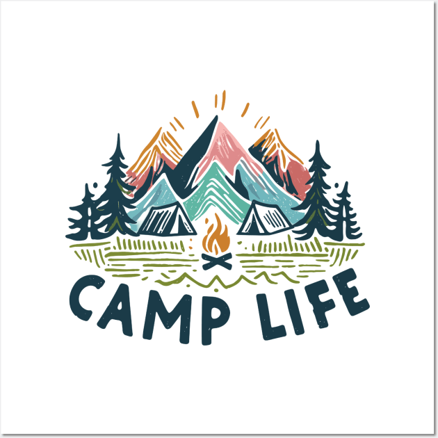 CAMP LIFE  is a good life HIKING CAMPING BACKPACKING mountains tents adventure SHIRT MUG HOODIE STICKER hike life CAMP MORE STRESS LESS Wall Art by cloudhiker